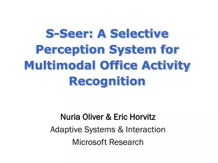 s seer a selective perception system for multimodal office activity recognition