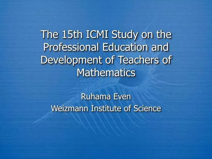 the 15th icmi study on the professional education and development of teachers of mathematics