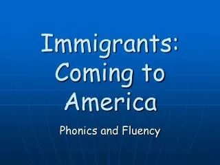 Immigrants: Coming to America