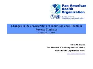 Changes in the consideration of (Nutrition and) Health in Poverty Statistics August 24-25, 2006