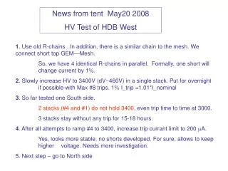 News from tent May20 2008 HV Test of HDB West