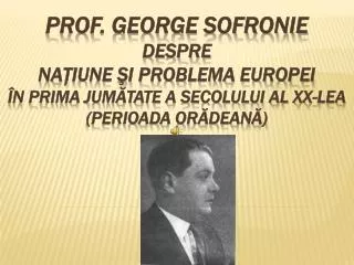 George Sofroni e - repere cronologice