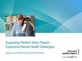 Supporting Parents When Parents Experience Mental Health Challenges: