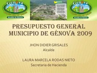 PRESUPUESTO GENERAL MUNICIPIO DE GÉNOVA 2009 JHON DIDIER GRISALES Alcalde