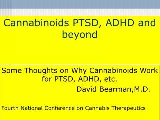 Cannabinoids PTSD, ADHD and beyond