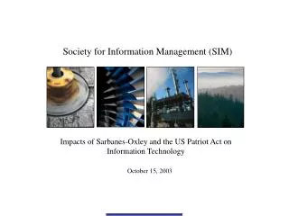 Impacts of Sarbanes-Oxley and the US Patriot Act on Information Technology