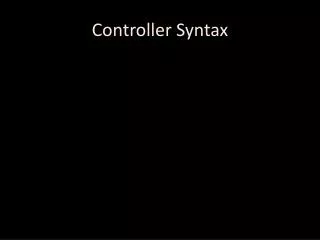 Controller Syntax