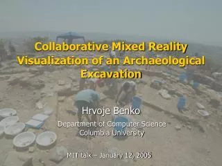 Collaborative Mixed Reality Visualization of an Archaeological Excavation