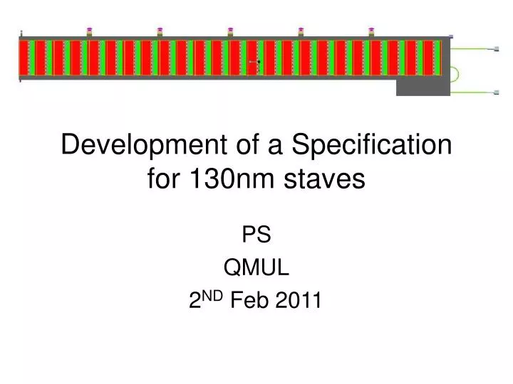 development of a specification for 130nm staves
