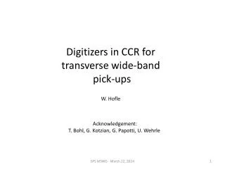 Digitizers in CCR for transverse wide-band pick-ups