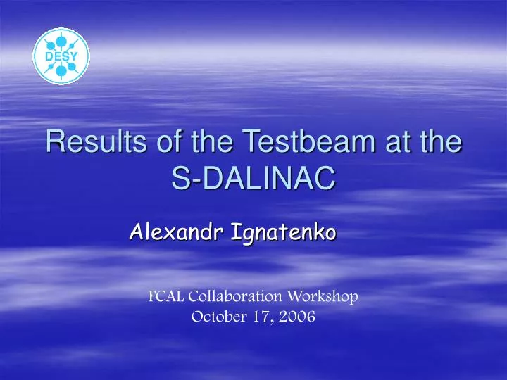 results of the testbeam at the s dalinac