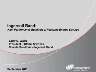 Ingersoll Rand: High Performance Buildings &amp; Realizing Energy Savings