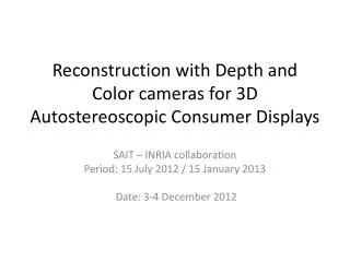 Reconstruction with Depth and Color cameras for 3D Autostereoscopic Consumer Displays
