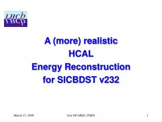 A (more) realistic HCAL Energy Reconstruction for SICBDST v232