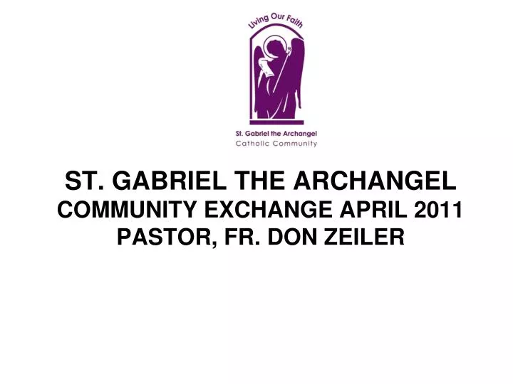 st gabriel the archangel community exchange april 2011 pastor fr don zeiler