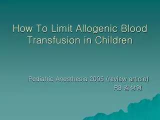 how to limit allogenic blood transfusion in children