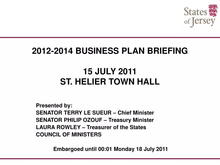 2012 2014 business plan briefing 15 july 2011 st helier town hall