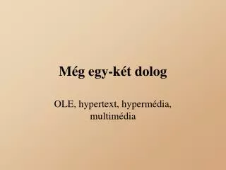 m g egy k t dolog