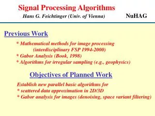 Signal Processing Algorithms Hans G. Feichtinger (Univ. of Vienna) NuHAG