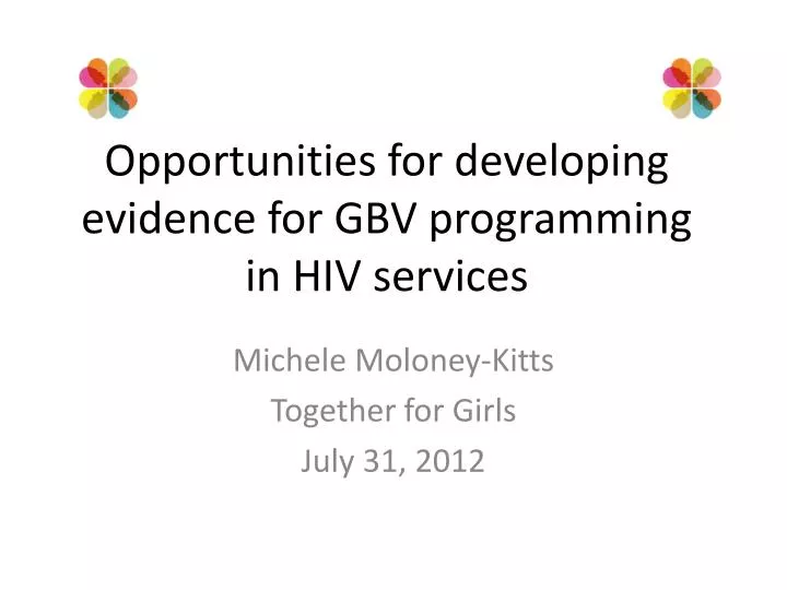 opportunities for developing evidence for gbv programming in hiv services