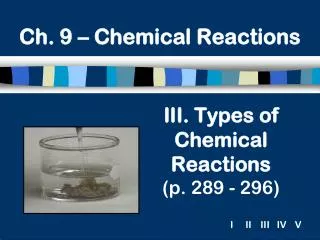 III. Types of Chemical Reactions (p. 289 - 296)