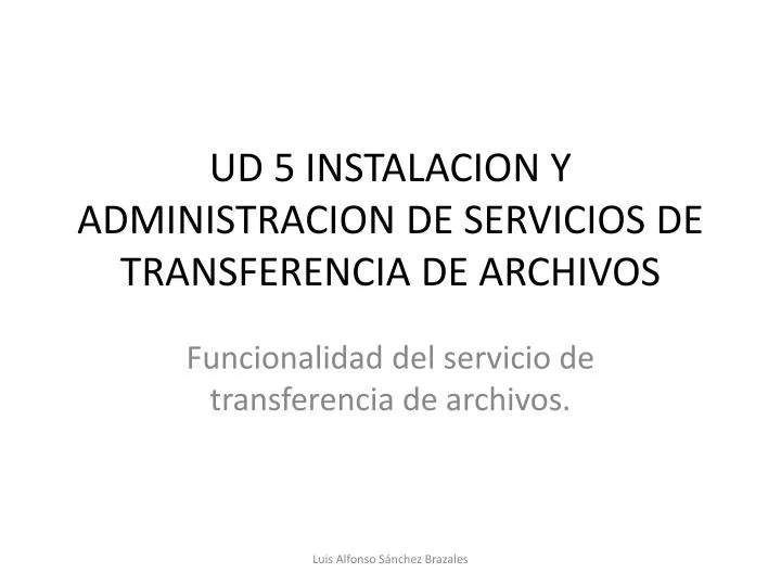 ud 5 instalacion y administracion de servicios de transferencia de archivos