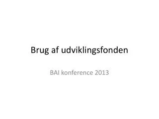 brug af udviklingsfonden
