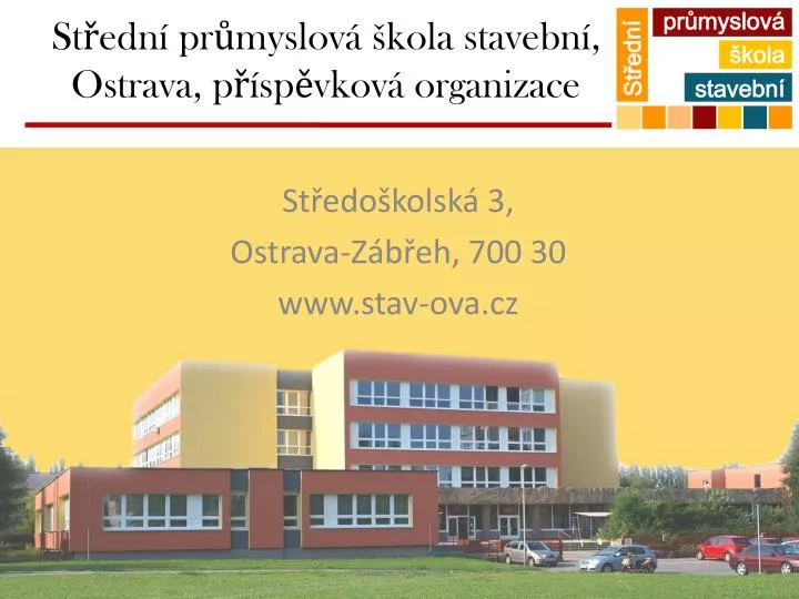 st edn pr myslov kola stavebn ostrava p sp vkov organizace