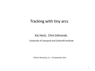 Tracking with tiny arcs