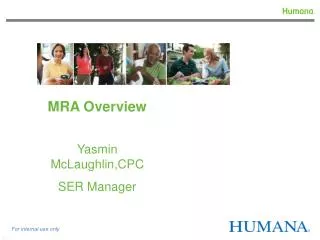 MRA Overview Yasmin McLaughlin,CPC SER Manager