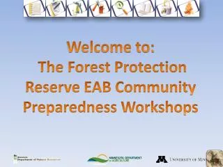 Welcome to: The Forest Protection Reserve EAB Community Preparedness Workshops