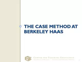 THE CASE METHOD AT BERKELEY HAAS