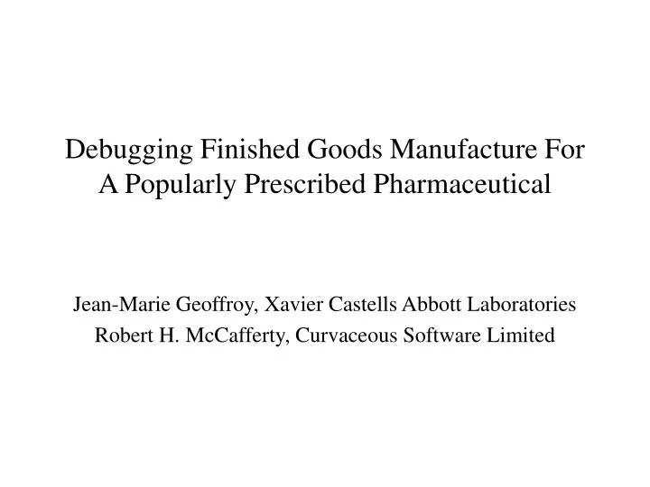 debugging finished goods manufacture for a popularly prescribed pharmaceutical
