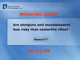 Are shotguns and muzzleloaders less risky than centerfire rifles?