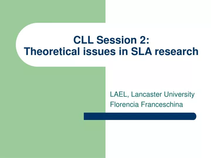 cll session 2 theoretical issues in sla research