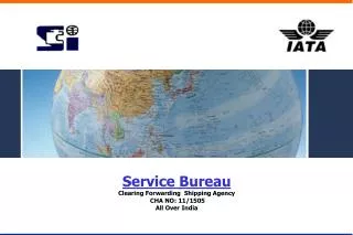 Service Bureau Clearing Forwarding Shipping Agency CHA NO: 11/1505 All Over India