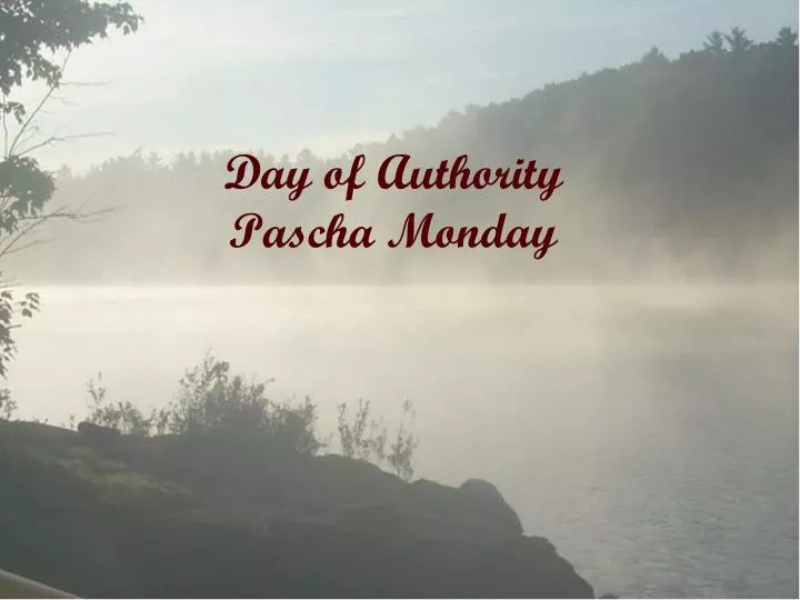 day of authority pascha monday