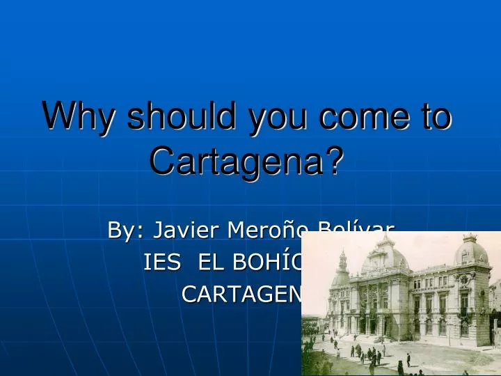 why should you come to cartagena