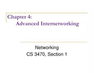 Chapter 4: 		Advanced Internetworking