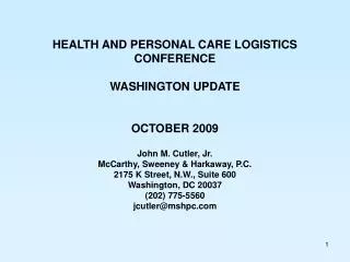 HEALTH AND PERSONAL CARE LOGISTICS CONFERENCE WASHINGTON UPDATE OCTOBER 2009