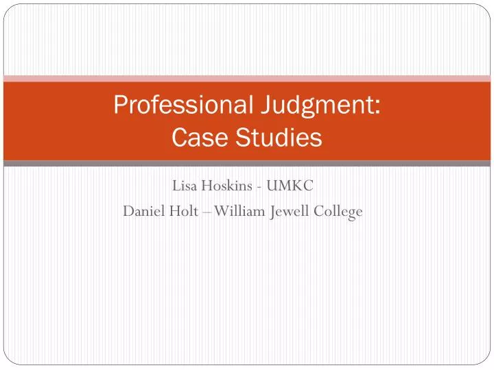 professional judgment case studies