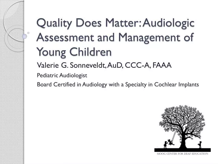 quality does matter audiologic assessment and management of young children