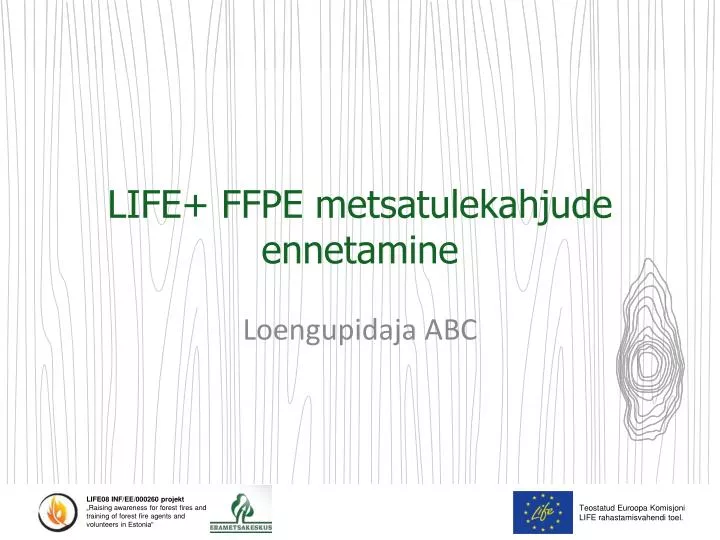 life ffpe metsatulekahjude ennetamine