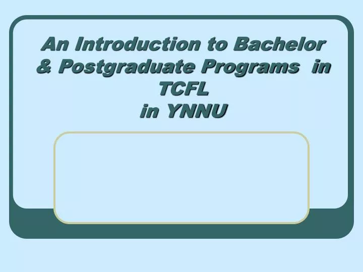 an introduction to bachelor postgraduate programs in tcfl in ynnu