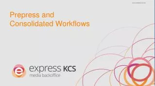 Prepress and Consolidated Workflows
