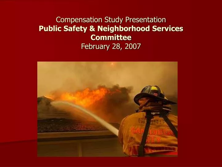 compensation study presentation public safety neighborhood services committee february 28 2007