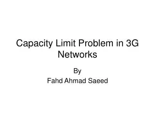 Capacity Limit Problem in 3G Networks