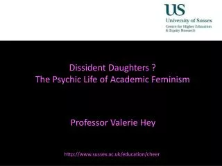 Dissident Daughters ? The Psychic Life of Academic Feminism