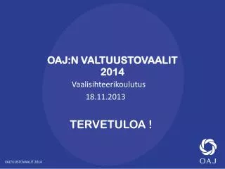 vaalisihteerikoulutus 18 11 2013 tervetuloa