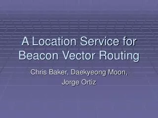 A Location Service for Beacon Vector Routing